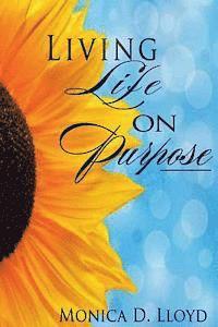 Living Life On Purpose 1