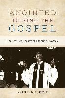 bokomslag Anointed to Sing the Gospel: The Levitical Legacy of Thomas A. Dorsey