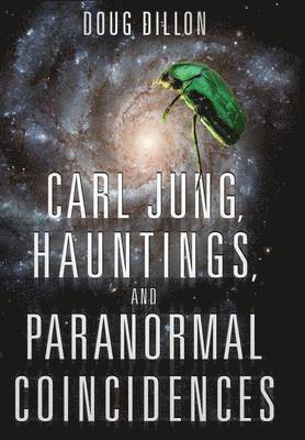 bokomslag Carl Jung, Hauntings, and Paranormal Coincidences