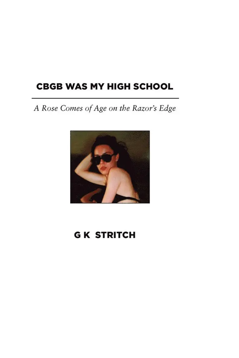 G K Stritch - Cbgb Was My High School, Häftad. Tillgänglighet: Lägg i varukorg