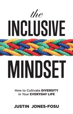 bokomslag The Inclusive Mindset: How to Cultivate Diversity in Your Everyday Life