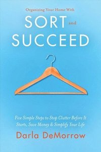bokomslag Organizing Your Home With Sort And Succeed