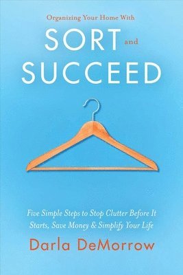 bokomslag Organizing Your Home With Sort And Succeed