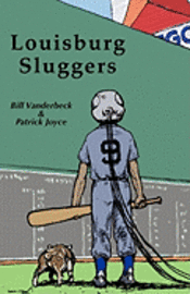 Louisburg Sluggers a Novel 1
