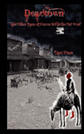 bokomslag Deadtown and Other Tales of Horror Set in the Old West