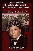 bokomslag The Messiah Elijah Muhammad is Still Physically Alive!: How Strong is the Foundation?