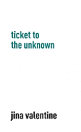 bokomslag Ticket to the Unknown
