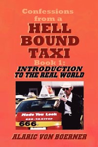 bokomslag Confessions from a Hell Bound Taxi, BOOK 1