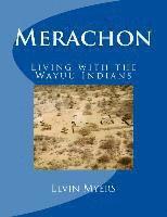 Elvin C. Myers - Merachon: Living with the Wayuu Indians, Häftad