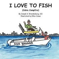 I Love to Fish (Cobia Campfire) 1