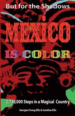 Georgina Young-Ellis, Jonathan Ellis - But For the Shadows, Mexico is Color, Häftad
