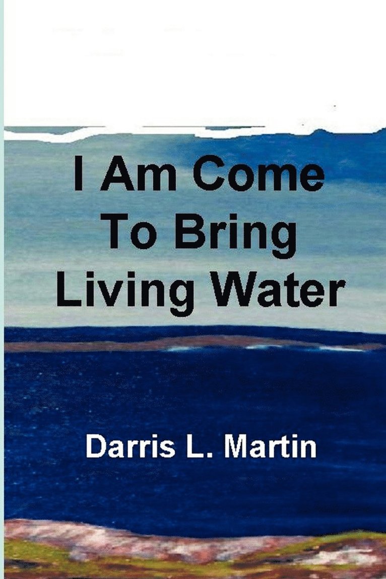 I Am Come To Bring Living Water 1