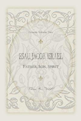 bokomslag Esau, Jacob, Israel: Father, Son, Spirit