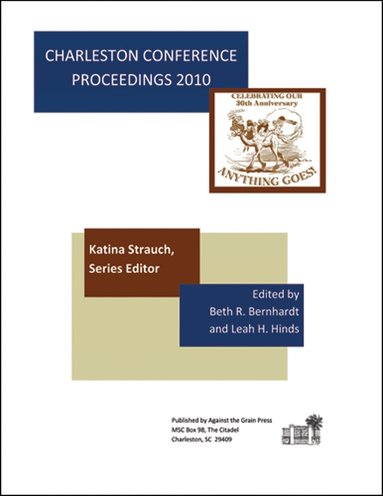 Katina P. Strauch, Beth R. Bernhardt, Leah H. Hinds - Charleston Conference Proceedings, 2010, Häftad