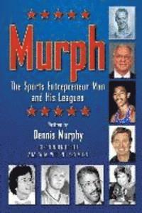 bokomslag Murph: The Sports Entrepreneur Man and His Leagues