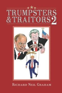 bokomslag Trumpsters & Traitors 2: Trump or America: Your Choice