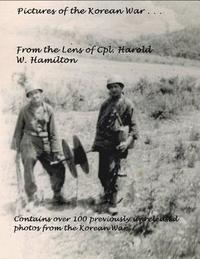 bokomslag Pictures of the Korean War . . .: From the Lens of Cpl. Harold W. Hamilton