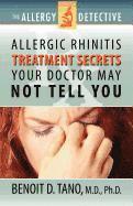 bokomslag The Allergy Detective: Allergic Rhinitis Treatment Secrets Your Doctor May Not Tell You