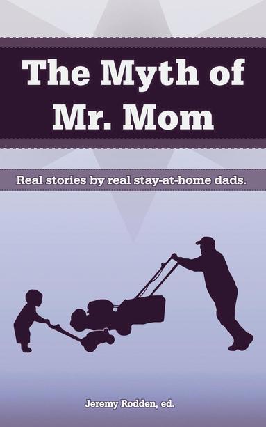bokomslag Myth of Mr. Mom
