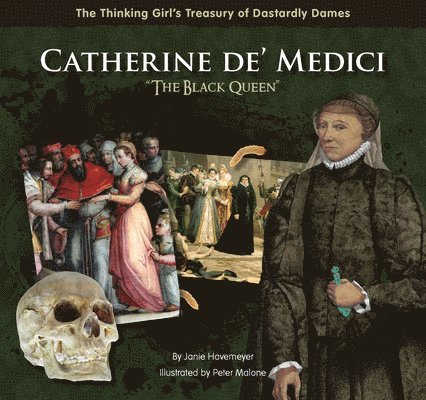Catherine de' Medici &quot;The Black Queen&quot; 1