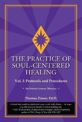 Practice of Soul-Centered Healing - Vol. I