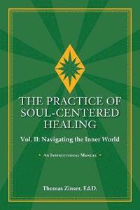 bokomslag THE PRACTICE OF SOUL-CENTERED HEALING Vol. II