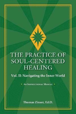 bokomslag THE PRACTICE OF SOUL-CENTERED HEALING Vol. II