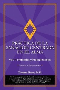 bokomslag PRCTICA DE LA SANACIN CENTRADA EN EL ALMA&#8232;&#8232;&#8232;Vol. I