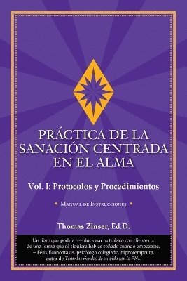 bokomslag PRCTICA DE LA SANACIN CENTRADA EN EL ALMA&#8232;&#8232;&#8232;Vol. I