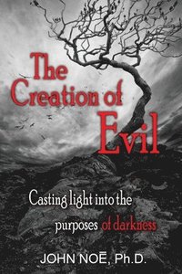 bokomslag The Creation of Evil
