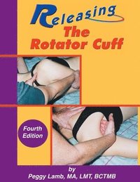 bokomslag Releasing the Rotator Cuff