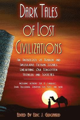 Joe R. Lansdale, Joe R., Lansdale, David Tallerman, Eric J. Guignard - Dark Tales of Lost Civilizations, Häftad