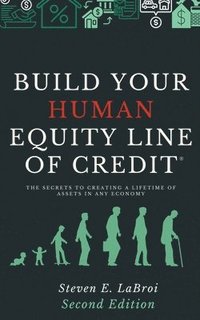 bokomslag Build Your Human Equity Line of Credit 2nd Edition