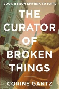 bokomslag The Curator of Broken Things Book 1