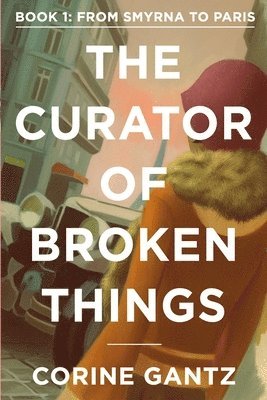 bokomslag The Curator of Broken Things Book 1