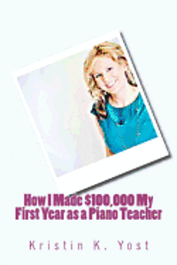 bokomslag How I Made $100,000 My First Year as a Piano Teacher