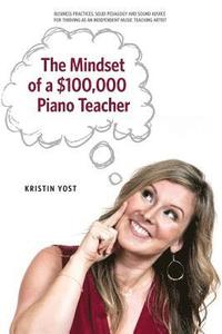 bokomslag The Mindset of a $100,000 Piano Teacher