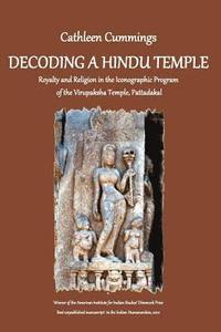 bokomslag Decoding a Hindu Temple: Royalty and Religion in the Iconographic Program of the Virupaksha Temple, Pattadakal