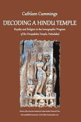 bokomslag Decoding a Hindu Temple: Royalty and Religion in the Iconographic Program of the Virupaksha Temple, Pattadakal