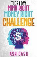 bokomslag The 21 Day Mind Right Money Right Challenge