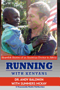 bokomslag Running With Kenyans: Heartfelt Stories of an American Doctor in Africa