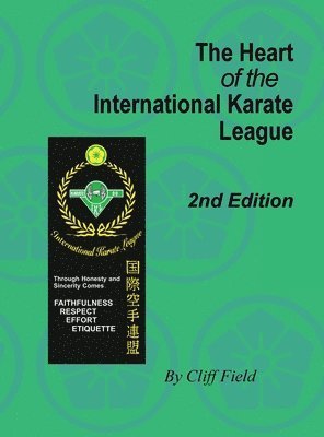 bokomslag The Heart of the International Karate League, 2nd Edition