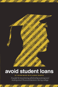 bokomslag Avoid Student Loans: A guide for maximizing scholarship earnings and making smart financial decisions during college