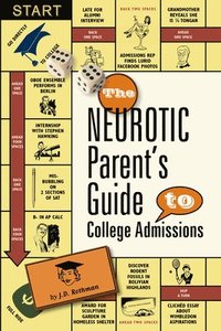 bokomslag The Neurotic Parent's Guide to College Admissions