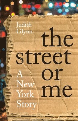 Judith Glynn - The Street or Me: A New York Story, Häftad