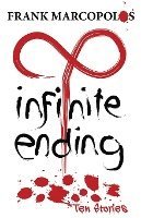 Frank Marcopolos - Infinite Ending: Ten Stories, Häftad