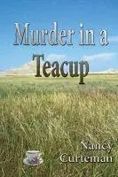 Nancy Curteman - Murder in a Teacup, Häftad. Tillgänglighet: Lägg i varukorg