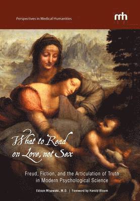 M.D. Edison Miyawaki - What to Read on Love, Not Sex, Inbunden