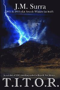 J. M. Surra - T.I.T.O.R.: In early July of 1947, something crashed in Roswell, New Mexico., Häftad
