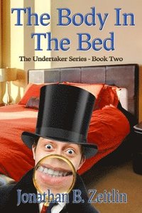 bokomslag The Body in the Bed: Book Two of the Undertaker Series